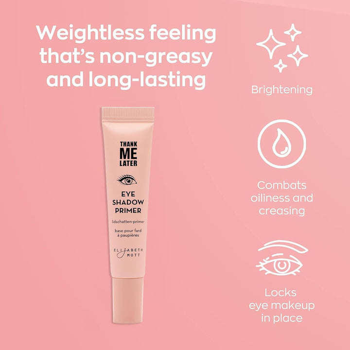 Thank Me Later Eye Primer - Long-Lasting, Eyeshadow Primer Base for Oily Lids & Crease-Free Wear - Smudge-Proof, Lightweight, Cruelty-Free - 10G